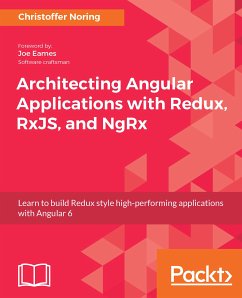 Architecting Angular Applications with Redux, RxJS, and NgRx (eBook, ePUB) - Noring, Christoffer