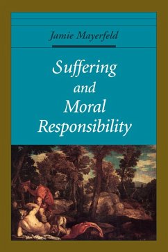 Suffering and Moral Responsibility (eBook, PDF) - Mayerfeld, Jamie