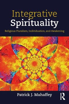 Integrative Spirituality (eBook, ePUB) - Mahaffey, Patrick J.