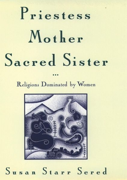 Priestess, Mother, Sacred Sister (eBook, PDF) Priestess, Mother, Sacred Sister (eBook, PDF)
