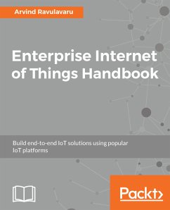Enterprise Internet of Things Handbook (eBook, ePUB) - Ravulavaru, Arvind