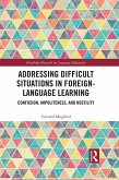 Addressing Difficult Situations in Foreign-Language Learning (eBook, ePUB) Addressing Difficult Situations in Foreign-Language Learning (eBook, ePUB)