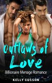Outlaws of Love - Billionaire Menage Romance (eBook, ePUB)