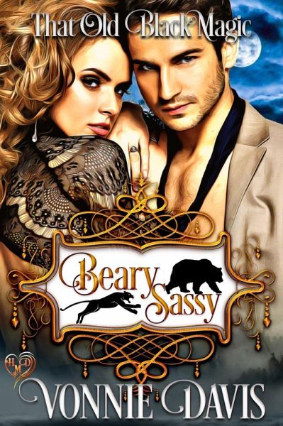 Beary Sassy: That Old Black Magic (Heart's Desired Mate Series) (eBook, ePUB) Beary Sassy: That Old Black Magic (Heart's Desired Mate Series) (eBook, ePUB)