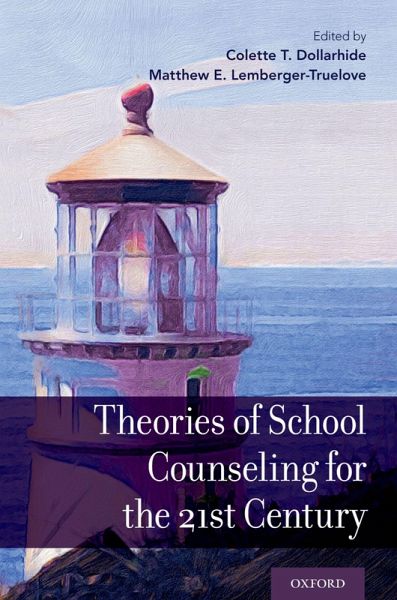 Theories of School Counseling for the 21st Century (eBook, PDF) Theories of School Counseling for the 21st Century (eBook, PDF)