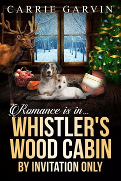 Cover Romance is in... Whistler's Wood Cabin by Invitation Only (eBook, ePUB)