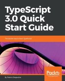 TypeScript 3.0 Quick Start Guide (eBook, ePUB) TypeScript 3.0 Quick Start Guide (eBook, ePUB)