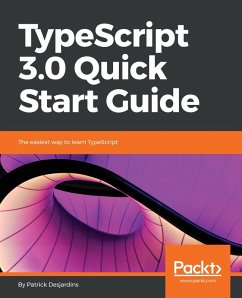 TypeScript 3.0 Quick Start Guide (eBook, ePUB) - Desjardins, Patrick
