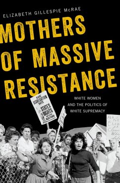 Mothers of Massive Resistance (eBook, PDF) - Mcrae, Elizabeth Gillespie