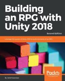 Building an RPG with Unity 2018 (eBook, ePUB)