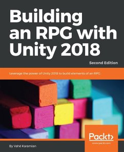 Building an RPG with Unity 2018 (eBook, ePUB) - Karamian, Vahe