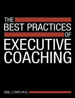 The Best Practices of Executive Coaching (eBook, ePUB) - Forti Ph. D., Paul J.