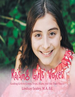 Cover Raising Girls' Voices: Guiding Girls to Listen, Trust, Share, and Use Their Voices (eBook, ePUB)