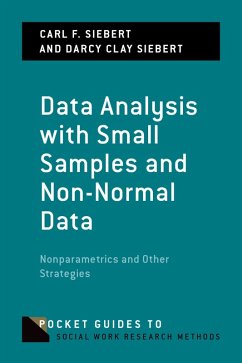 Data Analysis with Small Samples and Non-Normal Data (eBook, PDF) - Siebert, Carl F.; Siebert, Darcy Clay