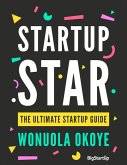 Startup Star - The Ultimate Startup Guide (eBook, ePUB)