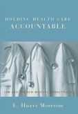 Holding Health Care Accountable (eBook, PDF)