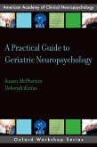 A Practical Guide to Geriatric Neuropsychology (eBook, PDF)
