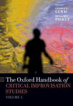 The Oxford Handbook of Critical Improvisation Studies, Volume 1 (eBook, PDF)
