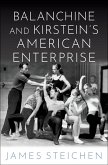 Balanchine and Kirstein's American Enterprise (eBook, PDF)