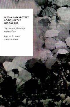 Media and Protest Logics in the Digital Era (eBook, PDF) - Lee, Francis L. F.; Chan, Joseph M.