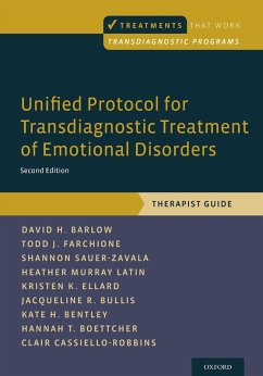 Unified Protocol for Transdiagnostic Treatment of Emotional Disorders (eBook, PDF) - Barlow, David H.; Farchione, Todd J.; Sauer-Zavala, Shannon; Murray Latin, Heather; Ellard, Kristen K.; Bullis, Jacqueline R.; Bentley, Kate H.; Boettcher, Hannah T.; Cassiello-Robbins, Clair
