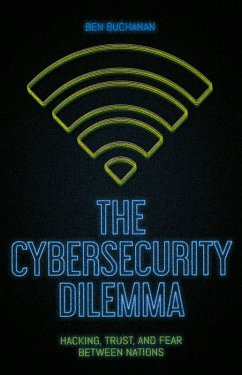 The Cybersecurity Dilemma (eBook, PDF) - Buchanan, Ben