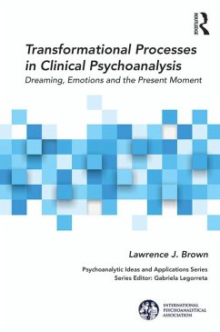 Transformational Processes in Clinical Psychoanalysis (eBook, ePUB) - Brown, Lawrence J.