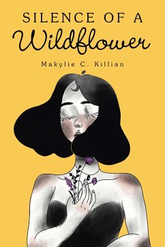 Silence of a Wildflower (eBook, ePUB) - Killian, Makylie C.