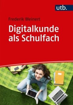 Digitalkunde als Schulfach - Weinert, Frederik