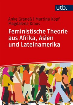 Feministische Theorie aus Afrika, Asien und Lateinamerika - Graneß, Anke;Kopf, Martina;Kraus, Magdalena Andrea