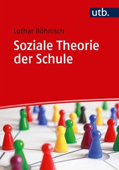 Soziale Theorie der Schule - Böhnisch, Lothar
