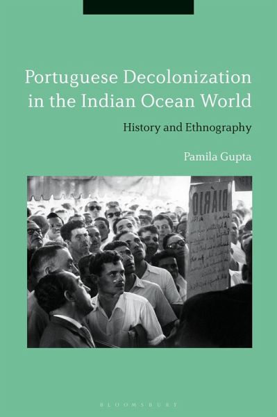 Portuguese Decolonization in the Indian Ocean World (eBook, PDF) Portuguese Decolonization in the Indian Ocean World (eBook, PDF)