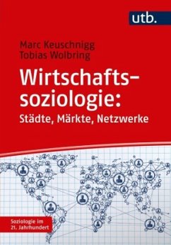 Wirtschaftssoziologie - Keuschnigg, Marc;Wolbring, Tobias