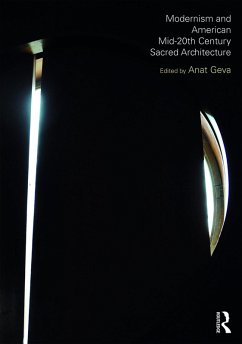 Modernism and American Mid-20th Century Sacred Architecture (eBook, ePUB) Modernism and American Mid-20th Century Sacred Architecture (eBook, ePUB)