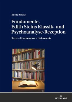 Fundamente. Edith Steins Klassik- und Psychoanalyse-Rezeption - Urban, Bernd