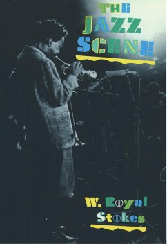 The Jazz Scene (eBook, PDF) - Stokes, W. Royal