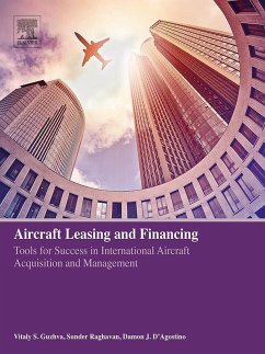 Aircraft Leasing and Financing (eBook, ePUB) - Guzhva, Vitaly; Raghavan, Sunder; D'Agostino, Damon J.