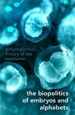 The Biopolitics of Embryos and Alphabets (eBook, PDF)