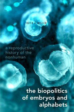 The Biopolitics of Embryos and Alphabets (eBook, PDF) - Miller, Ruth A.