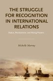 The Struggle for Recognition in International Relations (eBook, PDF)