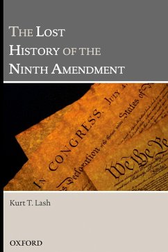 The Lost History of the Ninth Amendment (eBook, PDF) - Lash, Kurt T.