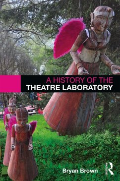 A History of the Theatre Laboratory (eBook, PDF) - Brown, Bryan