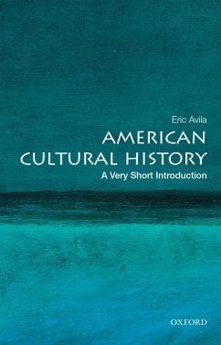 American Cultural History: A Very Short Introduction (eBook, PDF) - Avila, Eric