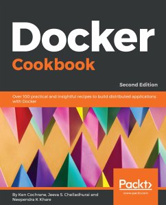 Docker Cookbook (eBook, ePUB) - Cochrane, Ken; S. Chelladhurai, Jeeva; K Khare, Neependra