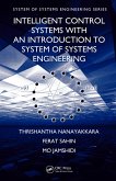 Intelligent Control Systems with an Introduction to System of Systems Engineering (eBook, ePUB) Intelligent Control Systems with an Introduction to System of Systems Engineering (eBook, ePUB)