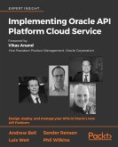 Implementing Oracle API Platform Cloud Service (eBook, ePUB)