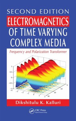 Electromagnetics of Time Varying Complex Media (eBook, PDF) - Kalluri, Dikshitulu K.