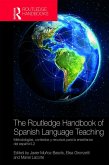 The Routledge Handbook of Spanish Language Teaching (eBook, ePUB)