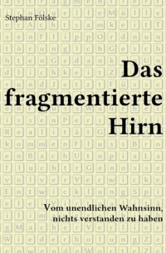 Fragmentserie / Das fragmentierte Hirn - Fölske, Stephan