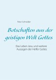 Botschaften aus der geistigen Welt Gottes Botschaften aus der geistigen Welt Gottes